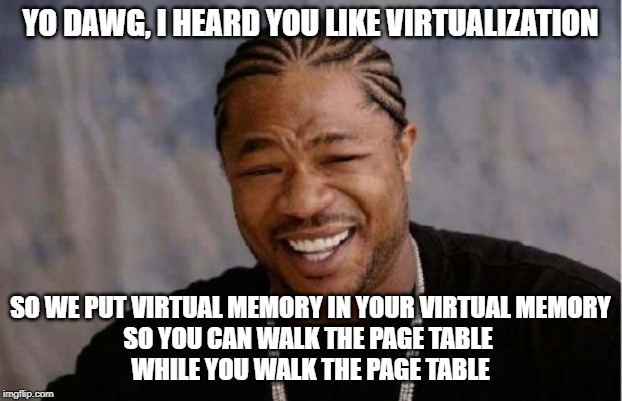 I hear you like virtual memory